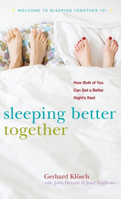 Sleeping Better Together: How the Latest Research Will Help You and a Loved One Get a Better Night's Rest