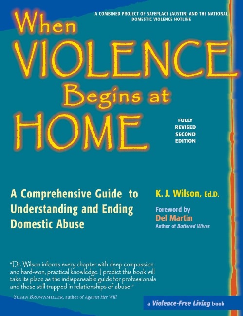 When Violence Begins at Home: A Comprehensive Guide to Understanding and Ending Domestic Abuse