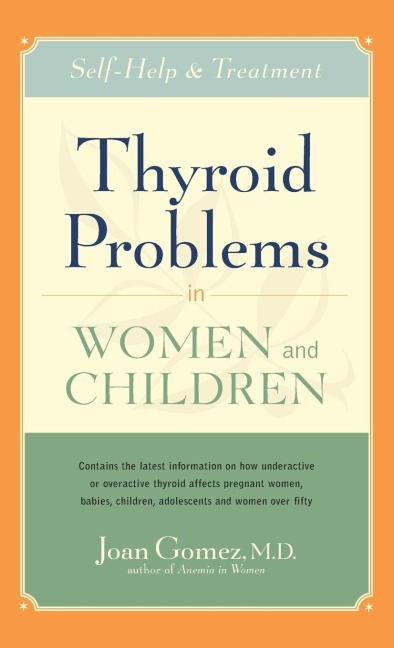 Thyroid Problems in Women and Children: Self-Help and Treatment