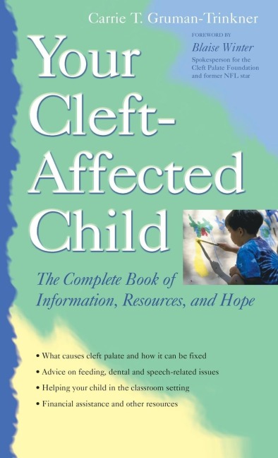Your Cleft-Affected Child: The Complete Book of Information, Resources, and Hope