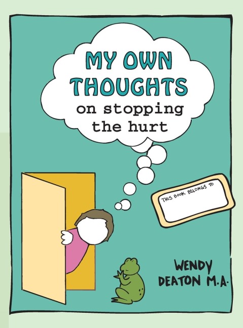 Grow: My Own Thoughts and Feelings on Stopping the Hurt: A Childs Workbook about Exploring Hurt and Abuse