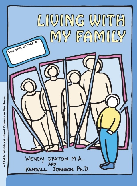 Grow: Living with My Family: A Childs Workbook about Violence in the Home