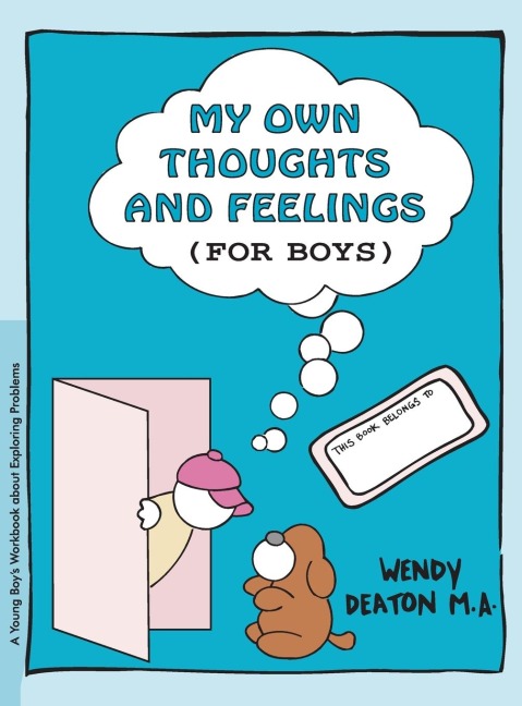 Grow: My Own Thoughts and Feelings (for Boys): A Young Boys Workbook about Exploring Problems
