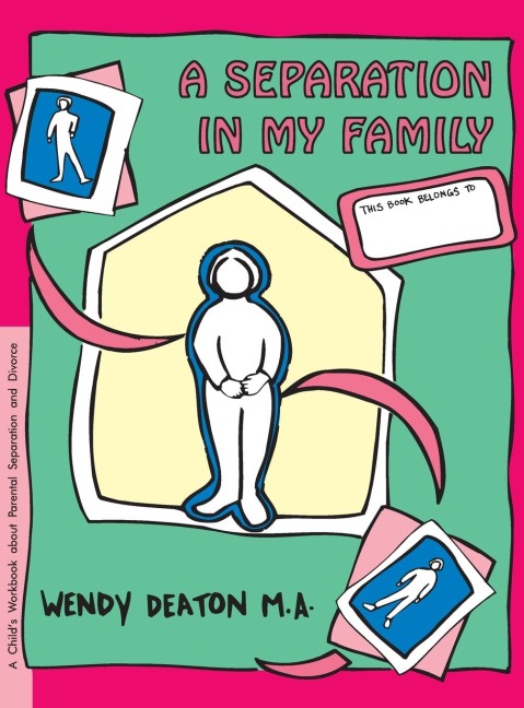 Grow: A Separation in My Family: A Childs Workbook about Parental Separation and Divorce