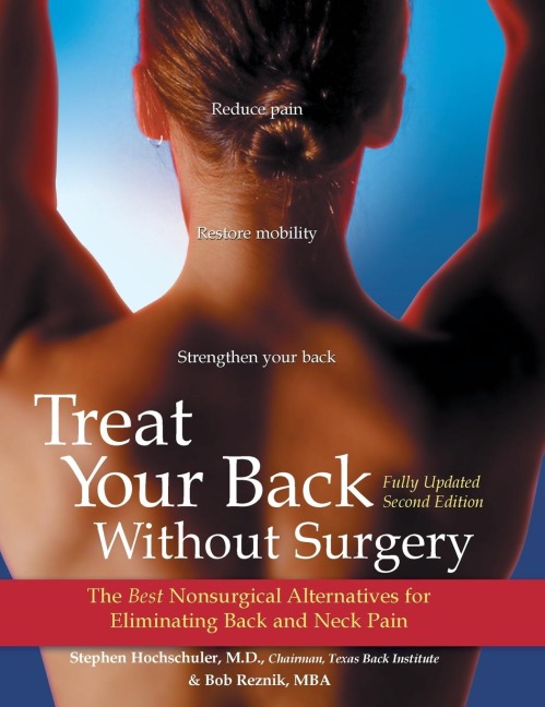 Treat Your Back Without Surgery: The Best Nonsurgical Alternatives for Eliminating Back and Neck Pain