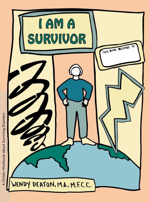 Grow: I Am a Survivor: A Childs Workbook about Surviving Disasters