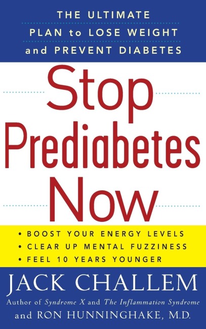 Stop Prediabetes Now: The Ultimate Plan to Lose Weight and Prevent Diabetes