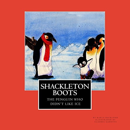 Shackleton Boots The Penguin Who Didn't Like Ice