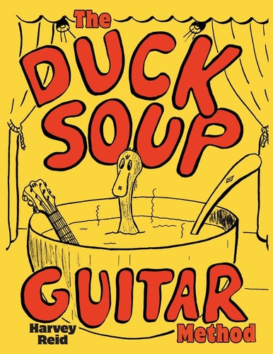 The Duck Soup Guitar Method Beginning Guitar with Super-Easy Chords