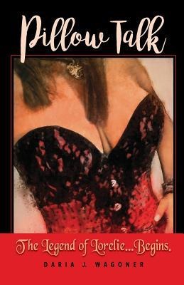 Pillow Talk The Legend of Lorelie... Begins