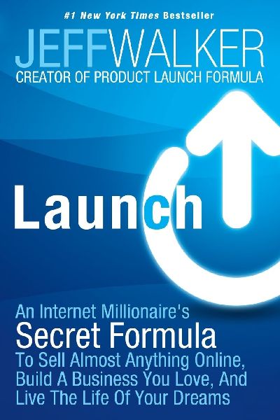 Launch: An Internet Millionaires Secret Formula to Sell Almost Anything Online, Build a Business You Love, and Live the Life of Your Dreams