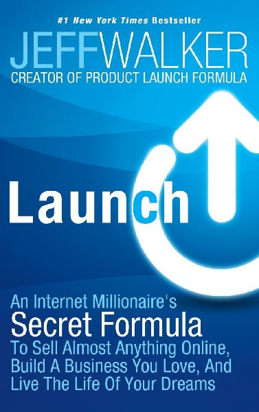 Launch: An Internet Millionaires Secret Formula to Sell Almost Anything Online, Build a Business You Love, and Live the Life of Your Dreams
