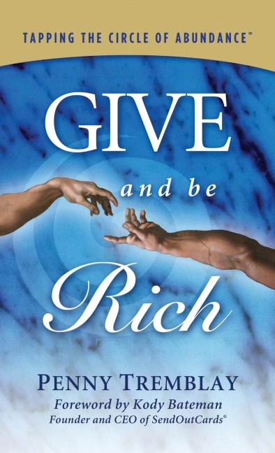 Give and Be Rich: Tapping the Circle of Abundance