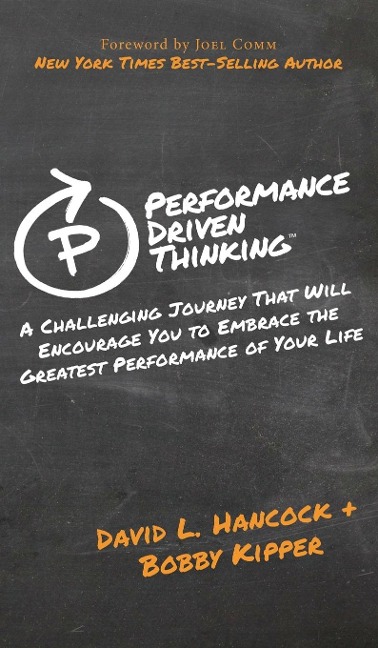 Performance-Driven Thinking: A Challenging Journey That Will Encourage You to Embrace the Greatest Performance of Your Life