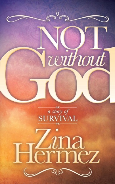 Not Without God: A Story of Survival