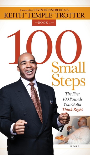 100 Small Steps: The First 100 Pounds You Gotta Think Right