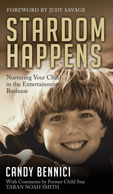 Stardom Happens: Nurturing Your Child in the Entertainment Business
