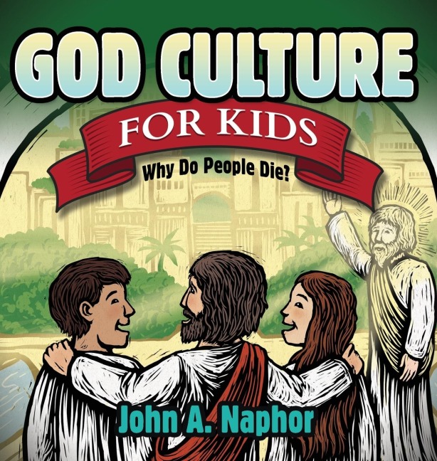 God Culture for Kids: Why Do People Die