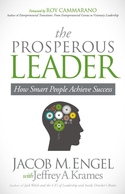 The Prosperous Leader: How Smart People Achieve Success