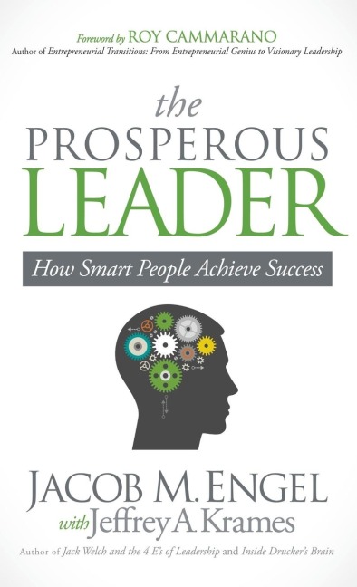 The Prosperous Leader: How Smart People Achieve Success