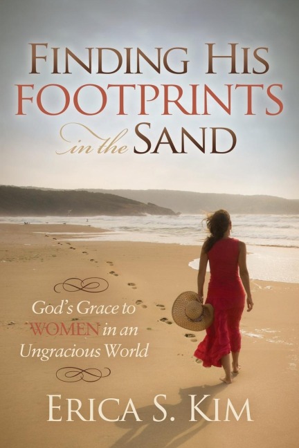 Finding His Footprints in the Sand: Gods Grace to Women in an Ungracious World