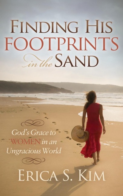 Finding His Footprints in the Sand: Gods Grace to Women in an Ungracious World