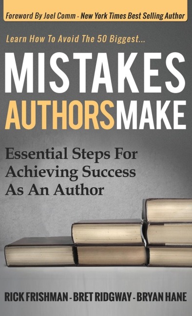 Mistakes Authors Make: Essential Steps for Achieving Success as an Author