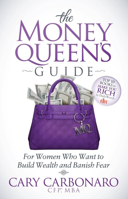 The Money Queens Guide: For Women Who Want to Build Wealth and Banish Fear