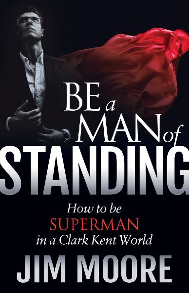 Be a Man of Standing: How to Be Superman in a Clark Kent World