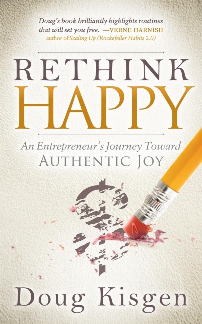 Rethink Happy: An Entrepreneurs Journey Toward Finding Authentic Joy