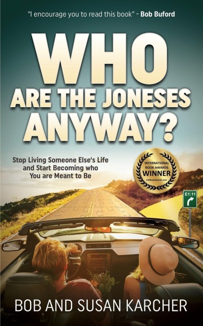 Who Are the Joneses Anyway?: Stop Living Someone Elses Life and Start Becoming Who You Are Meant to Be