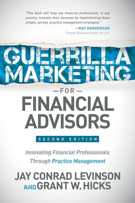 Guerrilla Marketing for Financial Advisors: Transforming Financial Professionals Through Practice Management