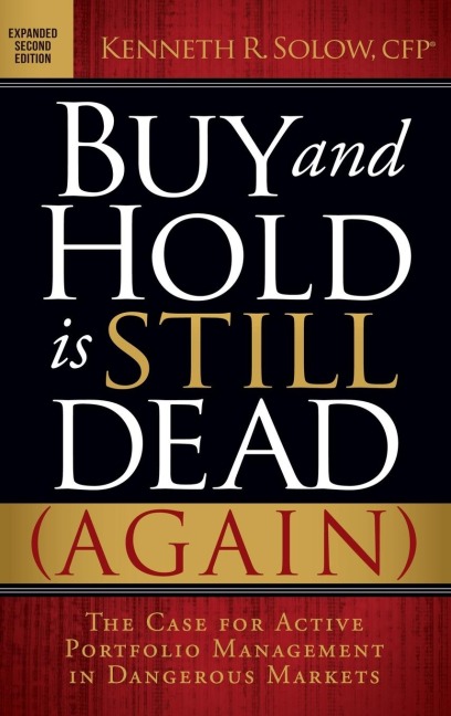 Buy and Hold Is Still Dead (Again): The Case for Active Portfolio Management in Dangerous Markets