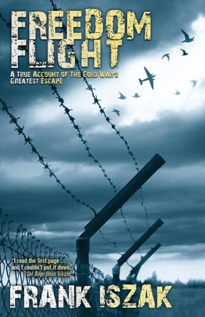 Freedom Flight: A True Account of the Cold Wars Greatest Escape