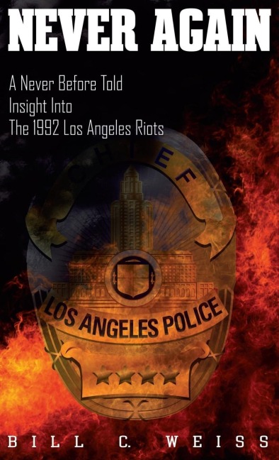 Never Again: A Never Before Told Insight Into the 1992 Los Angeles Riots