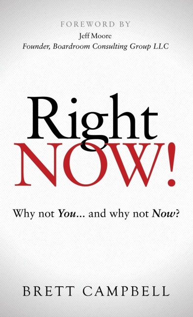 Right Now!: Why Not You and Why Not Now?