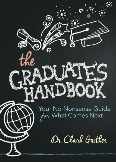 The Graduates Handbook: Your No-Nonsense Guide for What Comes Next