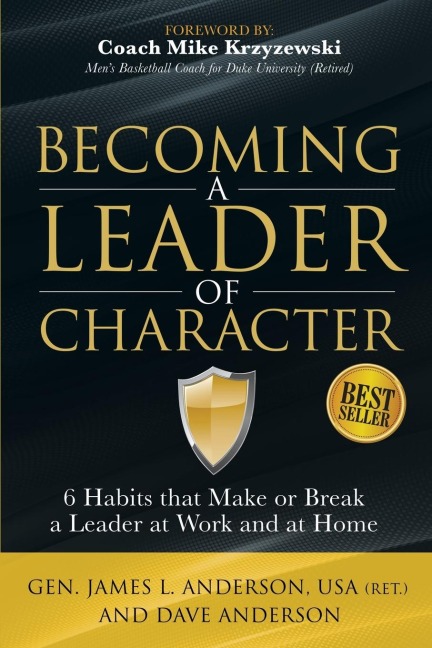 Becoming a Leader of Character: 6 Habits That Make or Break a Leader at Work and at Home