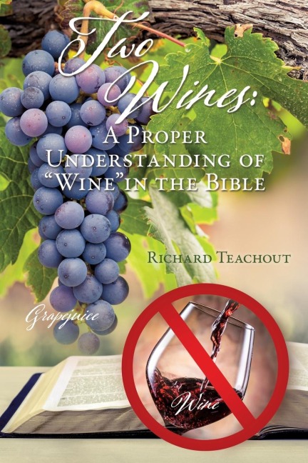 Two Wines: A Proper Understanding of Wine in the Bible
