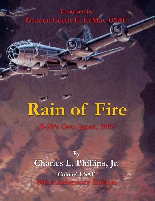Rain of Fire: B-29s Over Japan, 1945 80th Anniversary Edition