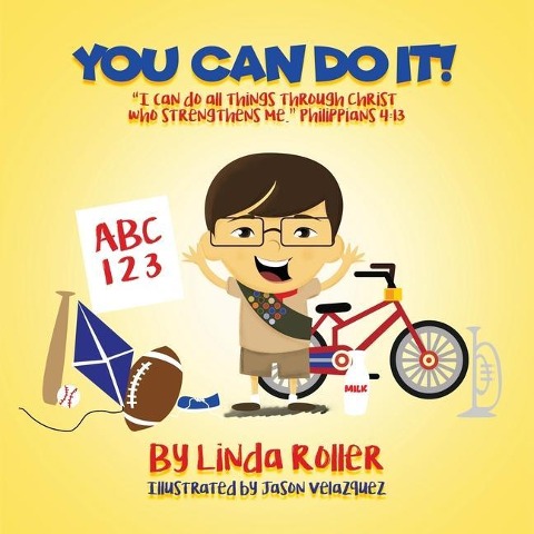 You Can Do It!: "I can do all things through Christ who strengthens me." Philippians 4:13