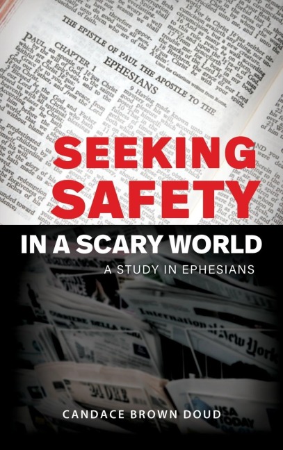 Seeking Safety in a Scary World: A Study in Ephesians