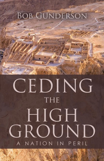 Ceding the High Ground: A Nation in Peril