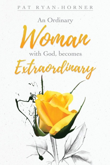 An Ordinary Woman: with God, becomes Extraordinary