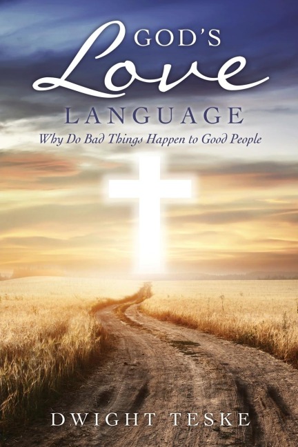 Gods Love Language: Why Do Bad Things Happen to Good People