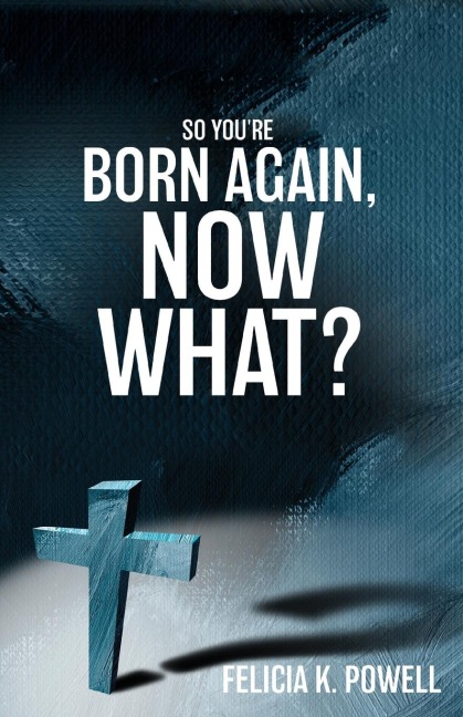 So You're Born Again, Now What?