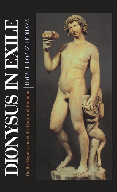 Dionysus in Exile: On the Repression of the Body and Emotion