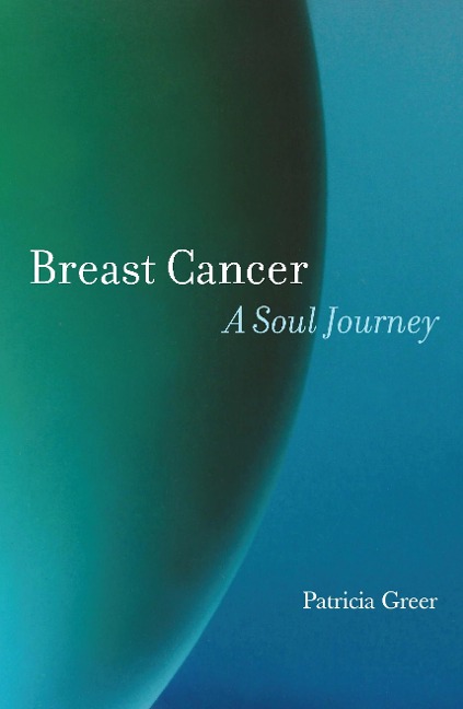 Breast Cancer: A Soul Journey [HARDCOVER]