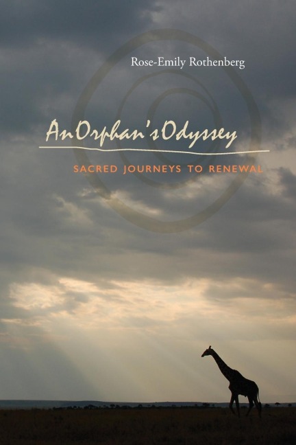 An Orphans Odyssey: Sacred Journeys to Renewal