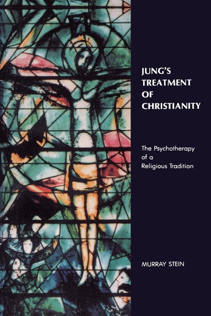 Jungs Treatment of Christianity: The psychotherapy of a Religious Tradition